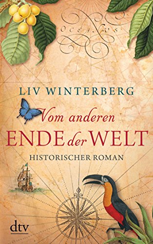 Vom anderen Ende der Welt : historischer Roman / Liv Winterberg Historischer Roman - Winterberg, Liv (Verfasser)