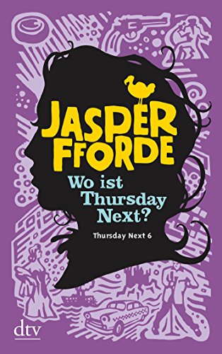 Wo ist Thursday Next?: Roman - Fforde, Jasper