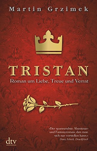 9783423215329: Tristan: Roman um Liebe, Treue und Verrat