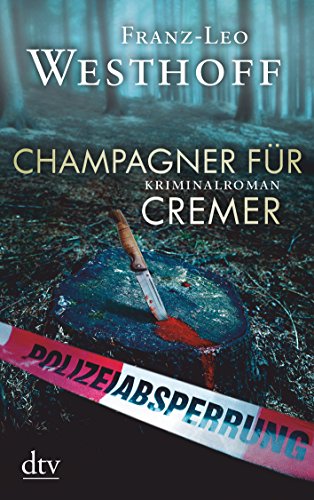 Champagner für Cremer: Kriminalroman - Westhoff, Franz-Leo