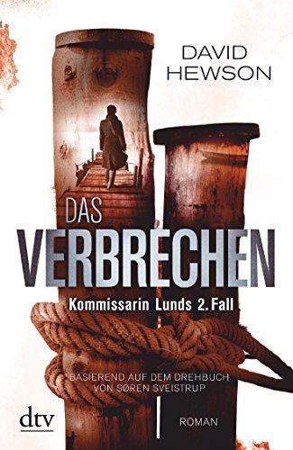 Beispielbild fr Das Verbrechen Kommissarin Lunds 2. Fall: Roman Basierend auf dem Drehbuch von Sren Sveistrup zum Verkauf von medimops