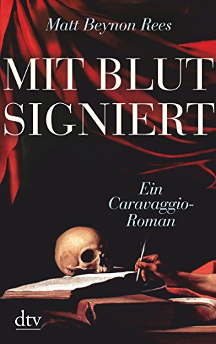 Imagen de archivo de Mit Blut signiert: Ein Caravaggio-Roman a la venta por medimops