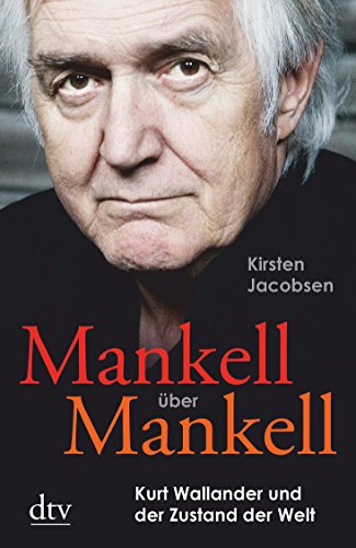 Beispielbild fr Mankell ber Mankell: Kurt Wallander und der Zustand der Welt zum Verkauf von medimops