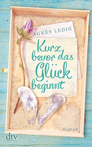 9783423216388: Kurz bevor das Glck beginnt: 21638