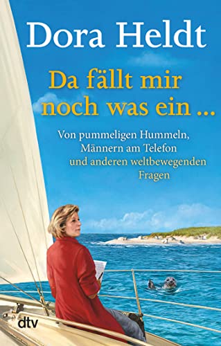 9783423217446: Da fllt mir noch was ein ...: Von pummeligen Hummeln, telefonierenden Mnnern und anderen weltbewegenden Fragen (German Edition)