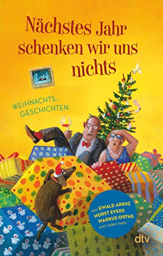 Stock image for Nchstes Jahr schenken wir uns nichts: Weihnachtsgeschichten | 21 mordsmig gute Weihnachtskrimis for sale by medimops