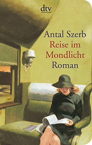 Reise im Mondlicht: Roman - Szerb, Antal, Viragh, Christina