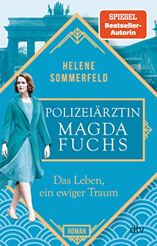 Stock image for Das Leben, ein ewiger Traum : Roman. Sommerfeld, Helene: Polizeirztin Magda Fuchs for sale by Versandantiquariat Schfer