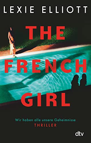 9783423230162: The French Girl: Thriller: Wie gut kennst du deine Freunde wirklich?