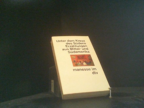 Unter dem Kreuz des Südens: Erzählungen aus Mittel- und Südamerika ? Herausgegeben von Albert Theile - Theile, Albert