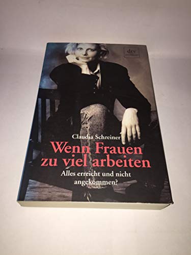 Imagen de archivo de Wenn Frauen zu viel arbeiten a la venta por Versandantiquariat Felix Mcke