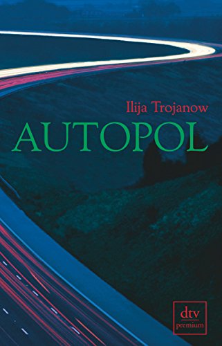 Autopol: Ilija Trojanow ; in Zusammenarbeit mit Rudolf Spindler (German Edition) (9783423241144) by Trojanow, Ilija