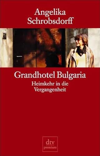 9783423241151: Grandhotel Bulgaria: Heimkehr in die Vergangenheit