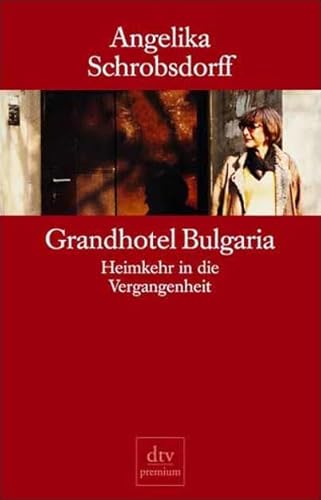 9783423241151: Grandhotel Bulgaria: Heimkehr in die Vergangenheit