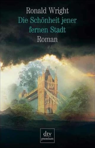 Die Schönheit jener fernen Stadt: Roman Roman - Wright, Ronald und Lutz-W. Wolff