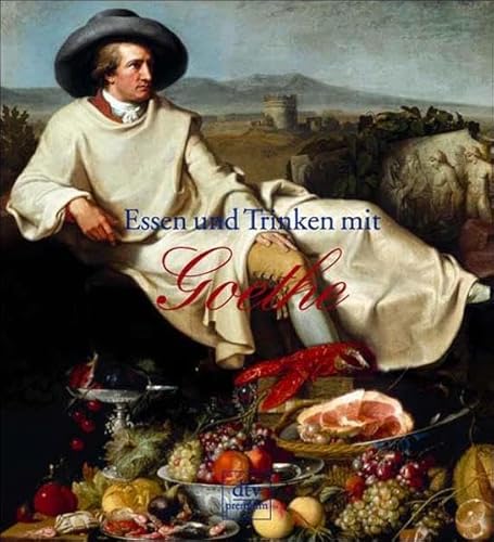 Imagen de archivo de Essen und Trinken mit Goethe - ich liebe zu tafeln am lustigen Ort a la venta por 3 Mile Island