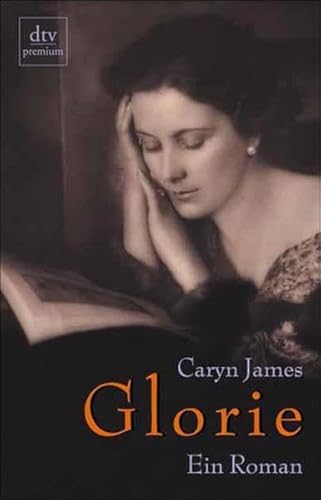 Glorie. Ein Roman. (9783423241939) by Caryn James