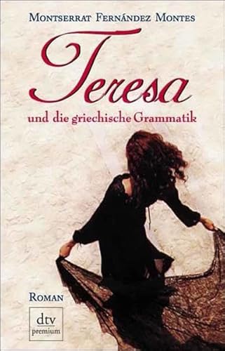 Imagen de archivo de Teresa und die griechische Grammatik. Roman a la venta por Kultgut