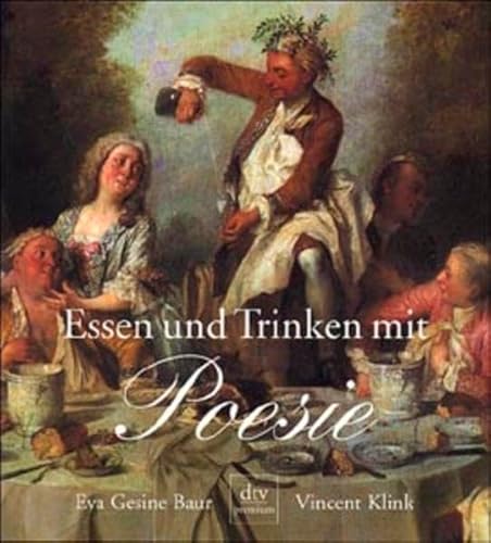Essen und Trinken mit Poesie: Mit neun poetischen Rezepten von Vincent Klink (dtv Fortsetzungsnum...