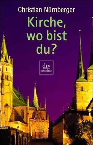 9783423242325: kirche,_wo_bist_du._premium-band_24232