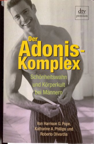 Imagen de archivo de Der Adonis-Komplex. Schnheitswahn und Krperkult bei Mnnern. a la venta por medimops