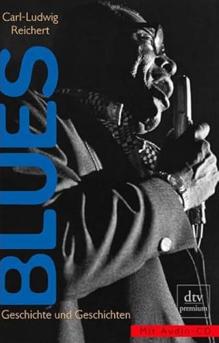 Blues. Geschichte und Geschichten. - Reichert, Carl-Ludwig