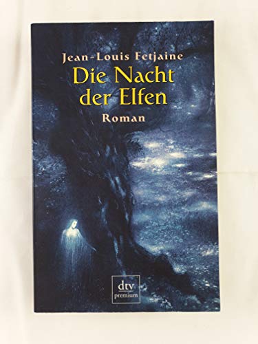 DIE NACHT DER ELFEN. Roman - Fetjaine, Jean-Louis