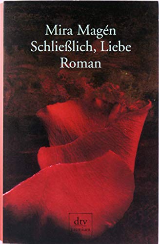 Stock image for Schließlich, Liebe. Roman. Aus dem Hebräischen von Mirjam Pressler. for sale by Antiquariat Christoph Wilde