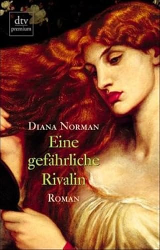 Eine gefÃ¤hrliche Rivalin. (9783423244084) by Diana Norman