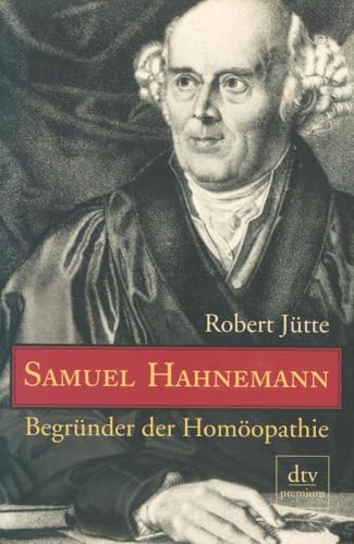Beispielbild fr Samuel Hahnemann. Begrnder der Homopathie zum Verkauf von medimops