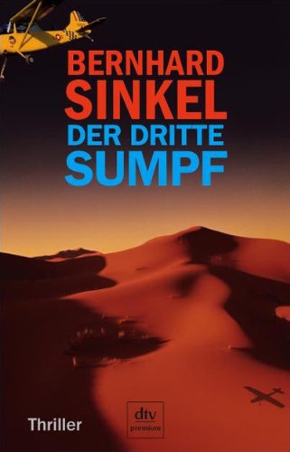 Beispielbild fr Der dritte Sumpf: Thriller 1. November 2005 von Bernhard Sinkel zum Verkauf von Nietzsche-Buchhandlung OHG