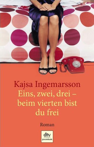 Eins, zwei, drei beim vierten bist du frei - Ingemarsson, Kajsa