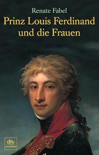 Beispielbild fr Prinz Louis Ferdinand und die Frauen: Roman zum Verkauf von medimops