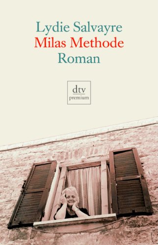 Milas Methode : Roman. Aus dem Franz. von Claudia Kalscheuer / dtv ; 24559 : Premium : Edition Manholt im dtv - Salvayre, Lydie
