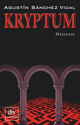 Kryptum : Roman. Aus dem Span. von Silke Kleemann / dtv premium - Sánchez Vidal, Agustín