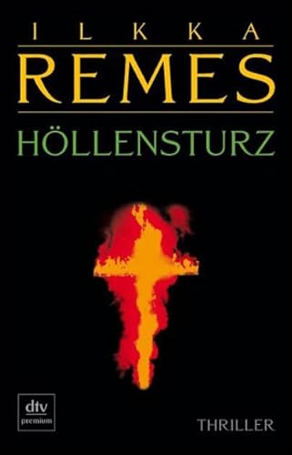 Höllensturz: Thriller : Thriller. Deutsche Erstausgabe - Ilkka Remes