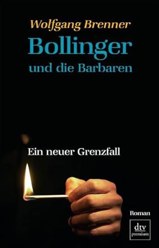 Imagen de archivo de Bollinger und die Barbaren: Ein neuer Grenzfall Roman a la venta por medimops