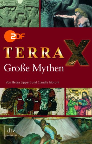 Beispielbild fr ZDF Terra X Gro e Mythen von Lippert, Helga; Moroni, Claudia; ZDF zum Verkauf von Nietzsche-Buchhandlung OHG