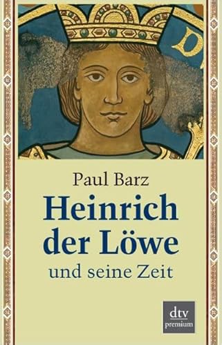 Beispielbild fr Heinrich der Lwe und seine Zeit: Mit farbigen Abbildungen zum Verkauf von medimops