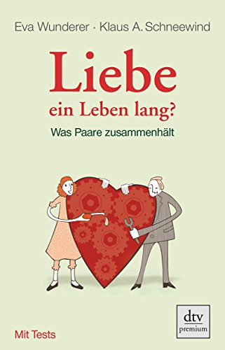 Stock image for Liebe - ein Leben lang?: Was Paare zusammenhält [Taschenbuch] von Wunderer, Eva for sale by Nietzsche-Buchhandlung OHG