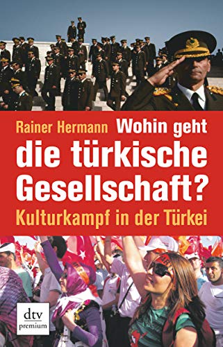 9783423246828: Wohin geht die trkische Gesellschaft?: Kulturkampf in der Trkei