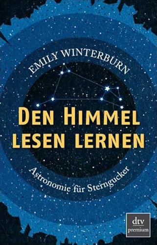 Stock image for Den Himmel lesen lernen: Astronomie fr Sterngucker for sale by medimops