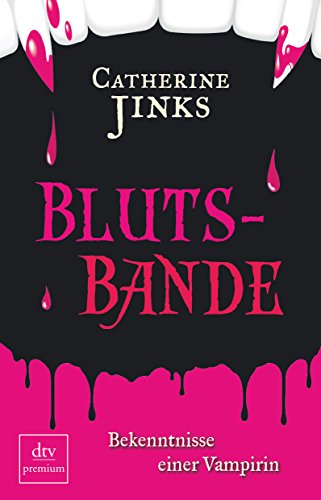 Blutsbande - Bekenntnisse einer Vampirin (9783423247795) by Catherine Jinks