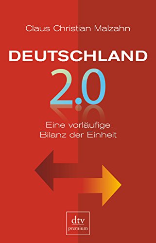 Beispielbild fr Deutschland 2.0: Eine vorlufige Bilanz der Einheit. - dtv premium zum Verkauf von Der Bcher-Br