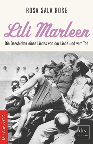 9783423248013: Lili Marleen: Die Geschichte eines Liedes von Liebe und Tod