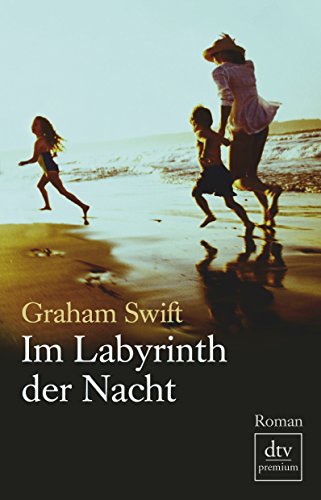 Im Labyrinth der Nacht: Roman (dtv Fortsetzungsnummer 0) - Swift, Graham