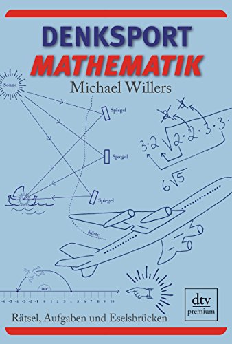 Beispielbild fr Denksport-Mathematik: Rtsel, Aufgaben und Eselsbrcken zum Verkauf von medimops