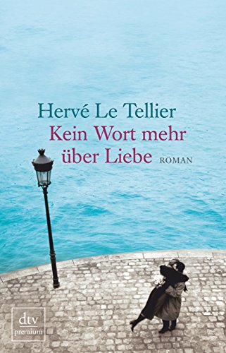 Stock image for Kein Wort mehr ber Liebe : Roman. Herv Le Tellier for sale by Versandantiquariat Schfer