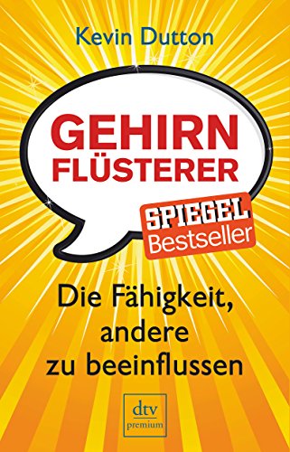 Gehirnflüsterer. Die Fähigkeit, andere zu beeinflussen. Aus dem Engl. von Klaus Binder und Bernd ...