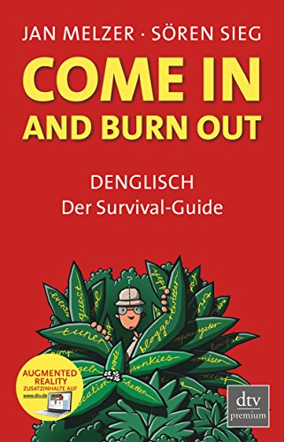 Come in and burn out: DENGLISCH - Der Survival-Guide - dtv premium